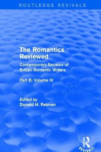 Cover image for The Romantics Reviewed: Contemporary Reviews of British Romantic Writers. Part B: Byron and Regency Society poets - Volume IV