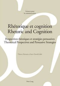 Cover image for Rhetorique et cognition - Rhetoric and Cognition: Perspectives theoriques et strategies persuasives - Theoretical Perspectives and Persuasive Strategies