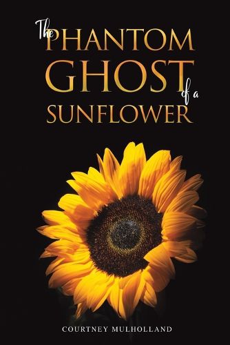 Cover image for The Phantom Ghost of a Sunflower