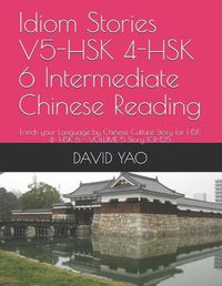 Cover image for Idiom Stories V5-HSK 4-HSK 6 Intermediate Chinese Reading