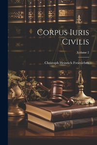 Cover image for Corpus Iuris Civilis; Volume 2