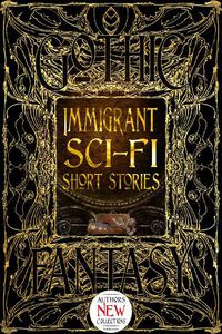 Cover image for Immigrant Sci-Fi Short Stories