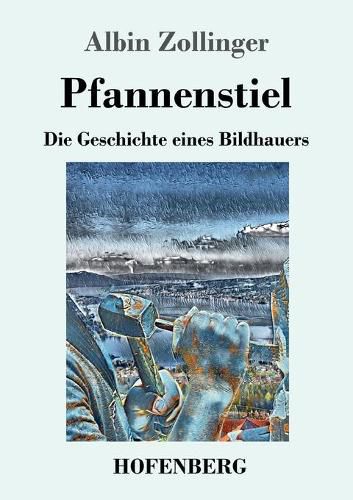 Cover image for Pfannenstiel: Die Geschichte eines Bildhauers