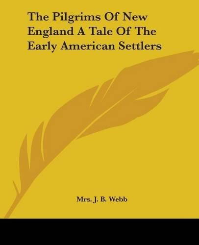 The Pilgrims Of New England A Tale Of The Early American Settlers