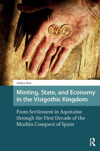 Cover image for Minting, State, and Economy in the Visigothic Kingdom