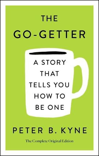 Go-Getter: A Story That Tells You How to Be One; The Complete Ori