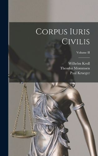 Cover image for Corpus Iuris Civilis; Volume II
