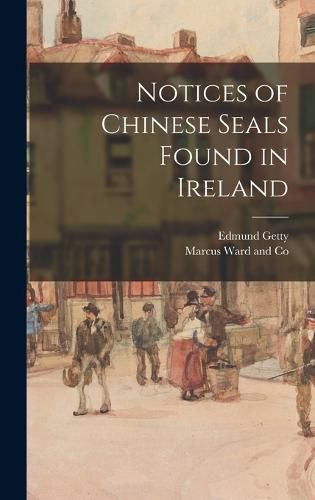 Cover image for Notices of Chinese Seals Found in Ireland