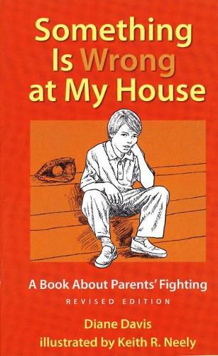 Cover image for Something Is Wrong at My House: A Book About Parents' Fighting