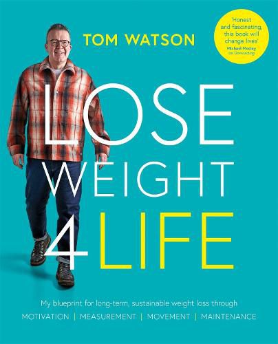 Cover image for Lose Weight 4 Life: My blueprint for long-term, sustainable weight loss through Motivation, Measurement, Movement, Maintenance