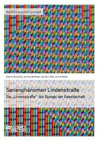 Cover image for Serienphanomen Lindenstrasse: Die  Lindenstrasse als Spiegel der Gesellschaft