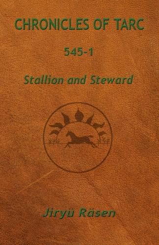 Cover image for Chronicles of Tarc 545-1: Stallion and Steward