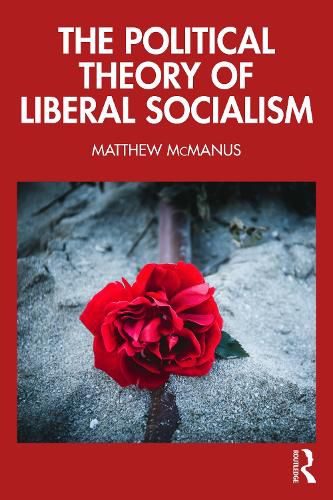 The Political Theory of Liberal Socialism