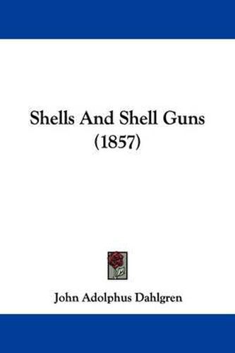 Cover image for Shells And Shell Guns (1857)
