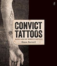 Cover image for Convict Tattoos: Marked Men and Women of Australia