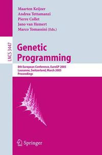 Cover image for Genetic Programming: 8th European Conference, EuroGP 2005, Lausanne, Switzerland, March 30-April 1, 2005, Proceedings