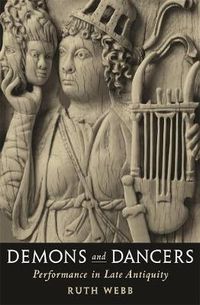 Cover image for Demons and Dancers: Performance in Late Antiquity