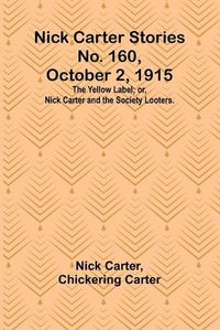Cover image for Nick Carter Stories No. 160, October 2, 1915
