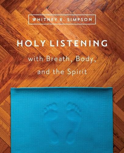 Cover image for Holy Listening: with Breath, Body, and the Spirit