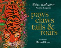 Cover image for Paws, Claws, Tails, & Roars: Brian Wildsmith's Animal Kingdom
