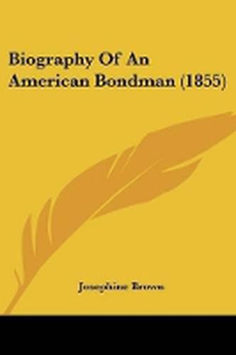 Cover image for Biography Of An American Bondman (1855)