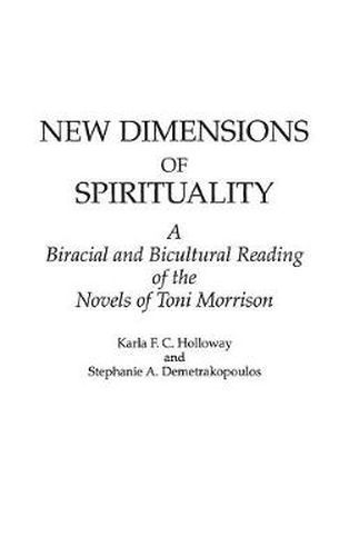 New Dimensions of Spirituality: A Bi-Racial and Bi-Cultural Reading of the Novels of Toni Morrison