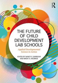 Cover image for The Future of Child Development Lab Schools: Applied Developmental Science in Action