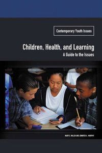 Cover image for Children, Health, and Learning: A Guide to the Issues
