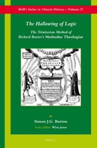 Cover image for The Hallowing of Logic: The Trinitarian Method of Richard Baxter's Methodus Theologiae