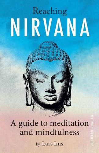 Cover image for Reaching Nirvana: A guide to meditation and mindfulness