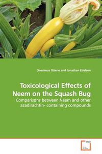 Cover image for Toxicological Effects of Neem on the Squash Bug