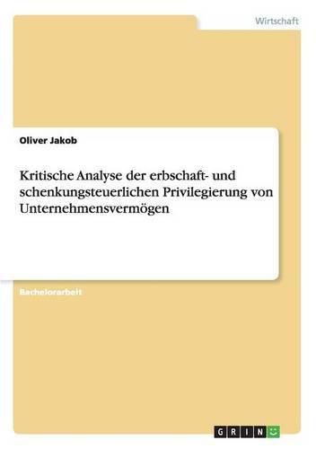 Cover image for Kritische Analyse der erbschaft- und schenkungsteuerlichen Privilegierung von Unternehmensvermoegen