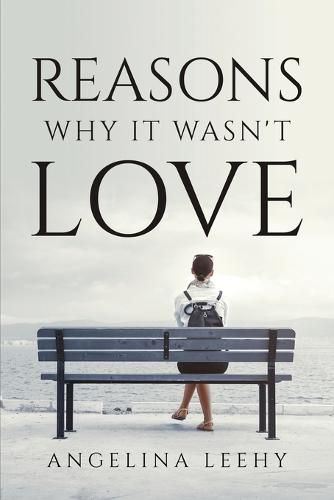 Cover image for Reasons Why It Wasn't Love