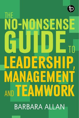 The No-Nonsense Guide to Leadership, Management and Teamwork