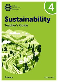 Cover image for Oxford International Sustainability: Teacher's Guide 4 (Primary)