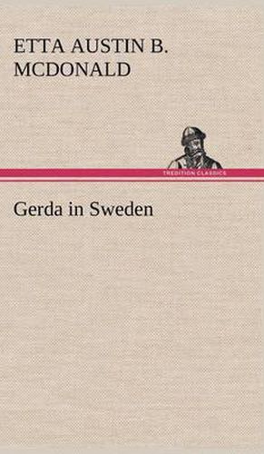 Gerda in Sweden