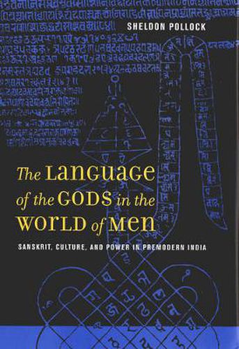 Cover image for The Language of the Gods in the World of Men: Sanskrit, Culture, and Power in Premodern India