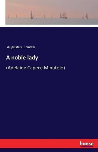 A noble lady: (Adelaide Capece Minutolo)