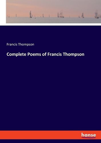 Complete Poems of Francis Thompson