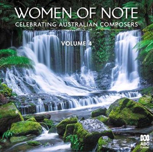 Cover image for Women of Note: Celebrating Australian Composers, Vol. 4