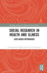 Cover image for Social Research in Health and Illness: Case-Based Approaches