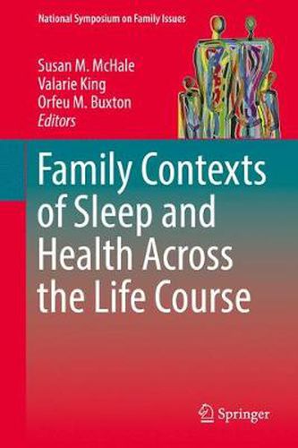 Family Contexts of Sleep and Health Across the Life Course