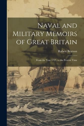 Cover image for Naval and Military Memoirs of Great Britain