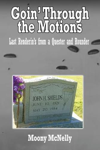 Cover image for Goin' Through the Motions: Last Renderin's from a Quester and Rounder