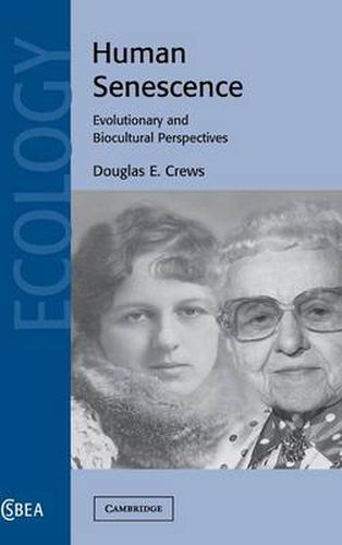 Cover image for Human Senescence: Evolutionary and Biocultural Perspectives