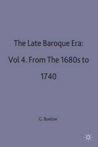 Cover image for The Late Baroque Era: Vol 4. From The 1680s To 1740