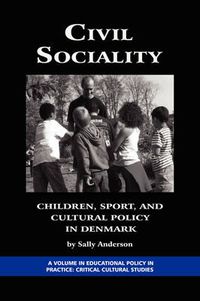 Cover image for Civil Sociality: Children, Sport, and Cultural Policy in Denmark