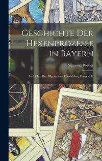 Cover image for Geschichte der Hexenprozesse in Bayern