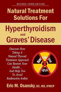 Cover image for Natural Treatment Solutions for Hyperthyroidism and Graves' Disease 3rd Edition