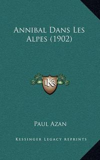 Cover image for Annibal Dans Les Alpes (1902)